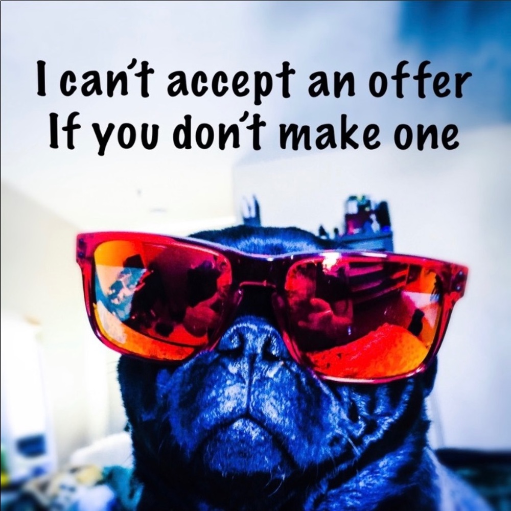 Make Me An Offer If You See Something You Like!